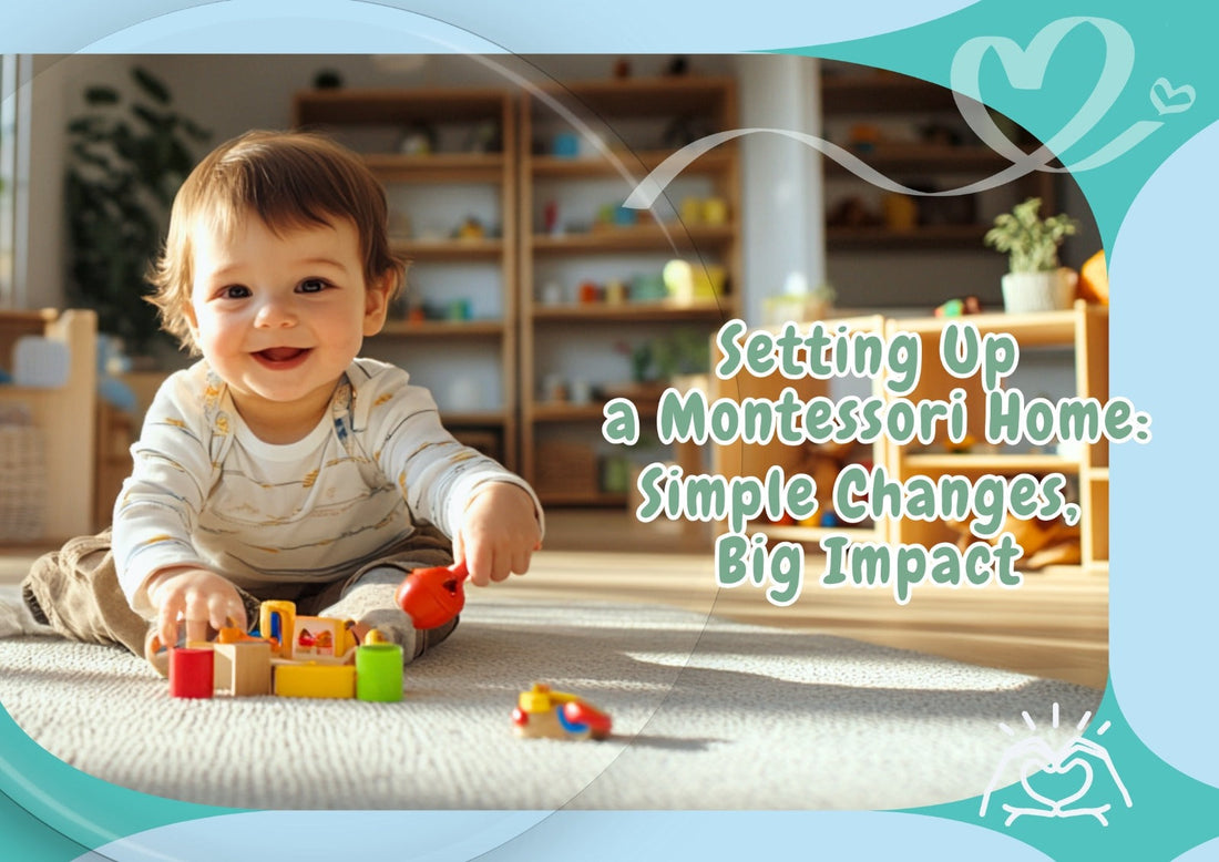 Setting Up a Montessori Home: Simple Changes, Big Impact!