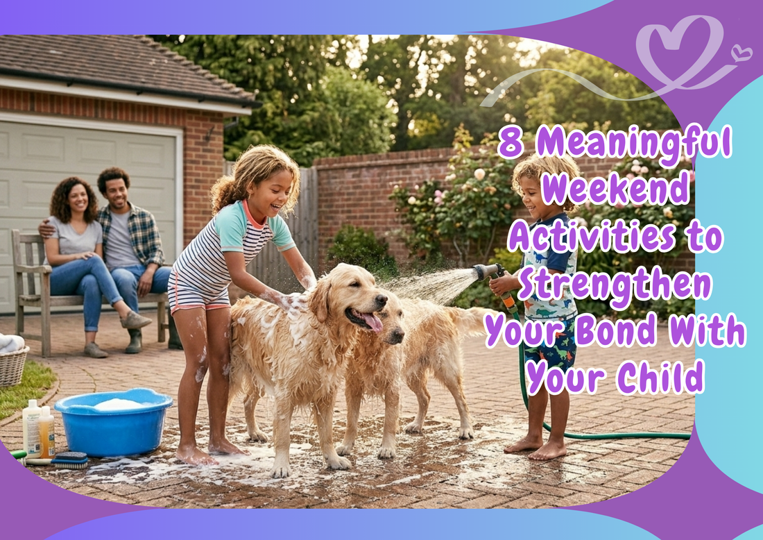 8 Meaningful Weekend Activities: To Strengthen Your Bond With Your Child