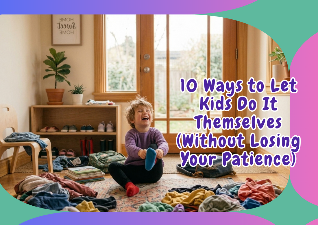 10 Ways to Let Kids Do It Themselves (Without Losing Your Patience)