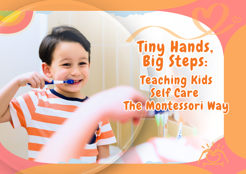 Tiny Hands, Big Steps: Teaching Kids Self-Care the Montessori Way.